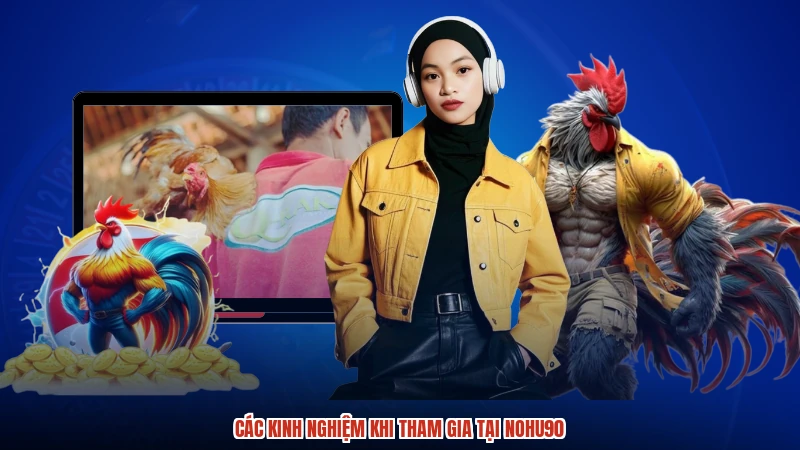 Các kinh nghiệm khi tham gia tại NOHU90