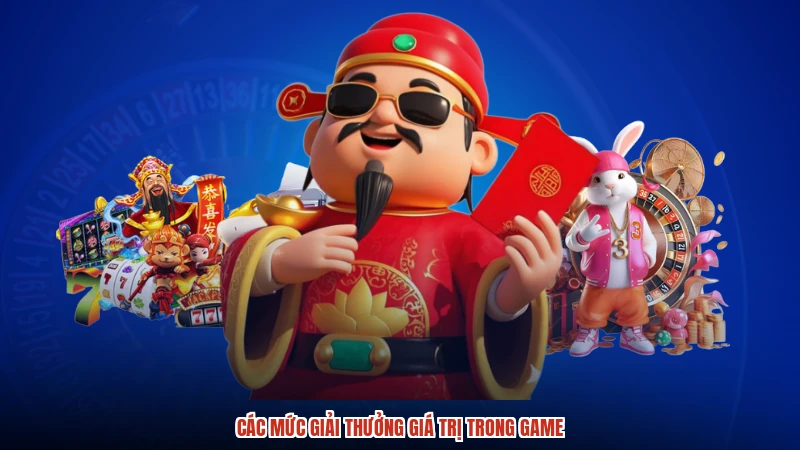 Các mức giải thưởng giá trị trong game
