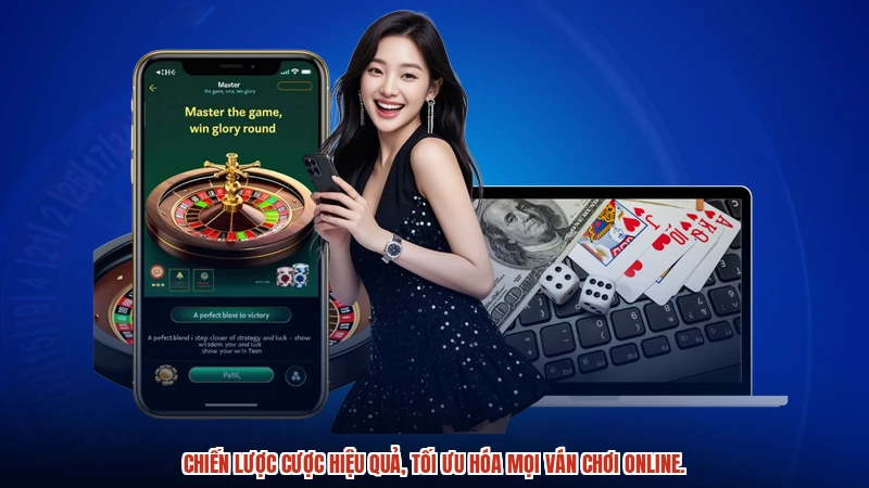 Chiến lược cược hiệu quả, tối ưu hóa mọi ván chơi online.