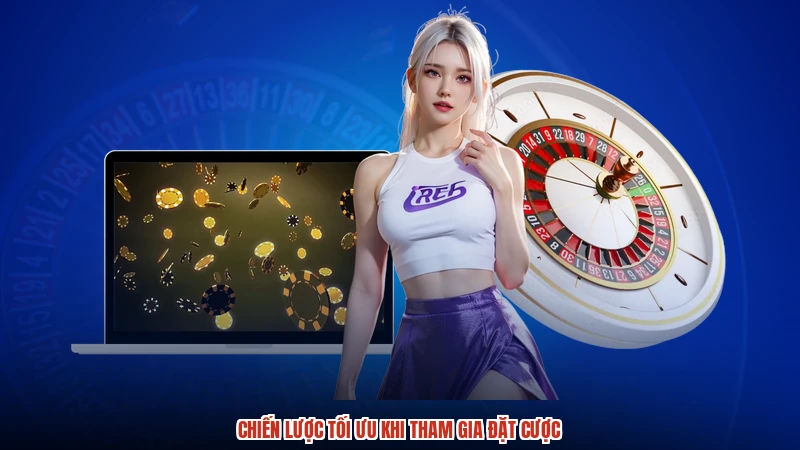 Chiến lược tối ưu khi tham gia đặt cược