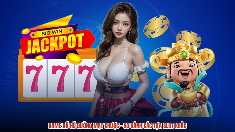 Game nổ hũ Đường mạt chược - So Sánh Các Tựa Slot Khác
