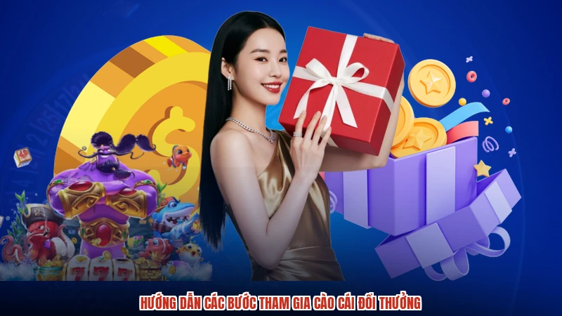 Hướng dẫn các bước tham gia cào cái đổi thưởng