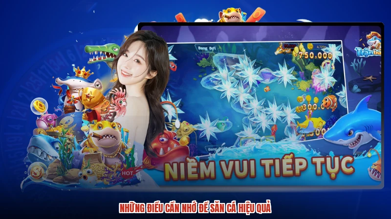 Những điều cần nhớ để săn cá hiệu quả