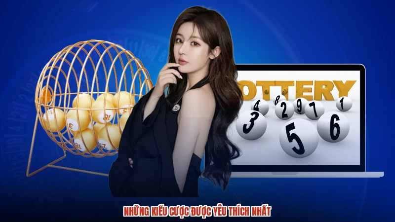 Những kiểu cược được yêu thích nhất