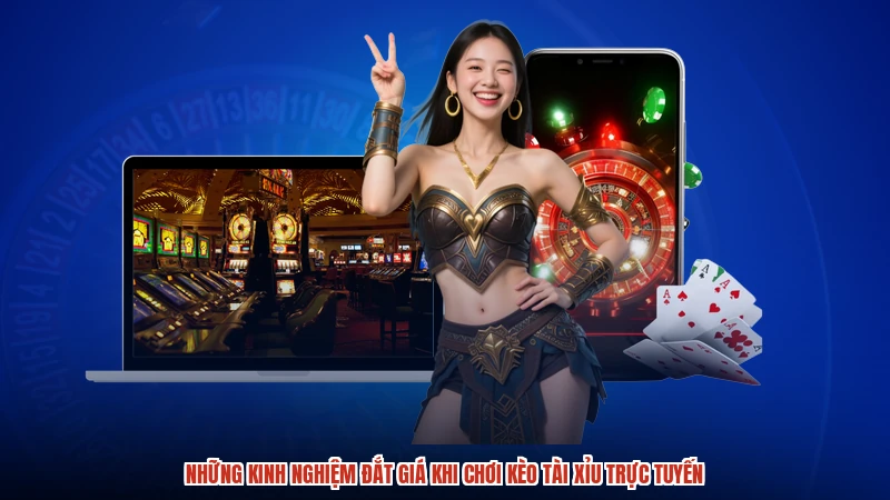Những kinh nghiệm đắt giá khi chơi kèo tài xỉu trực tuyến