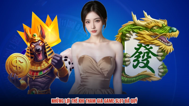 Những lợi thế khi tham gia game slot đá quý