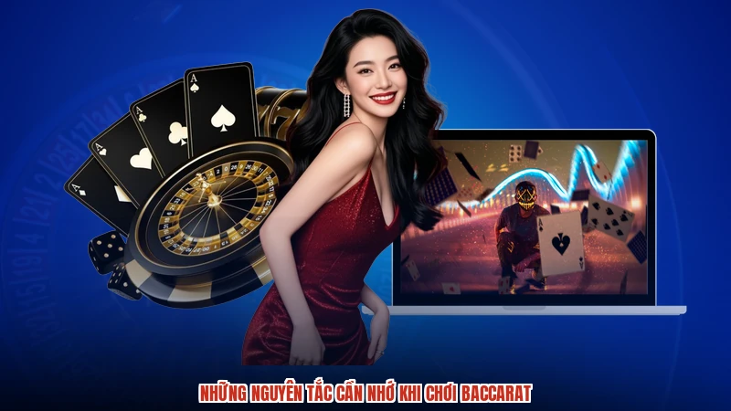 Những nguyên tắc cần nhớ khi chơi baccarat