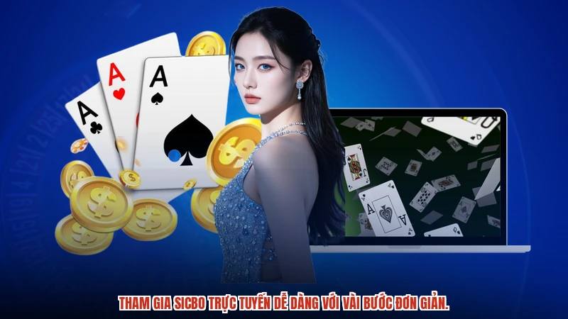 Tham gia sicbo trực tuyến dễ dàng với vài bước đơn giản.