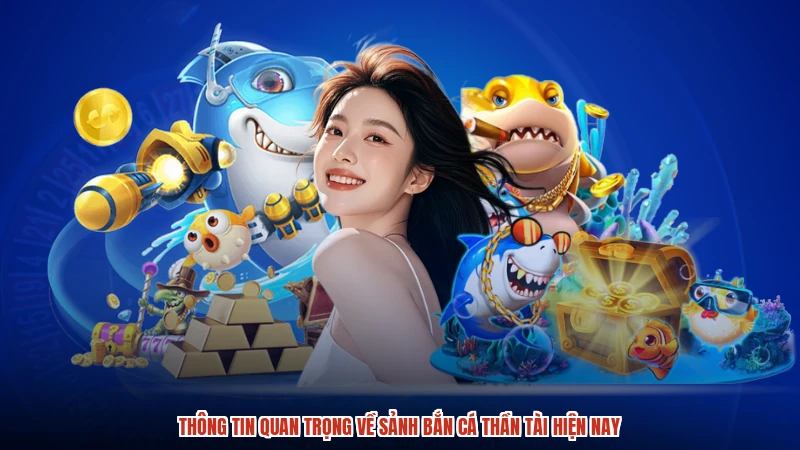 Thông tin quan trọng về sảnh Bắn cá Thần Tài hiện nay