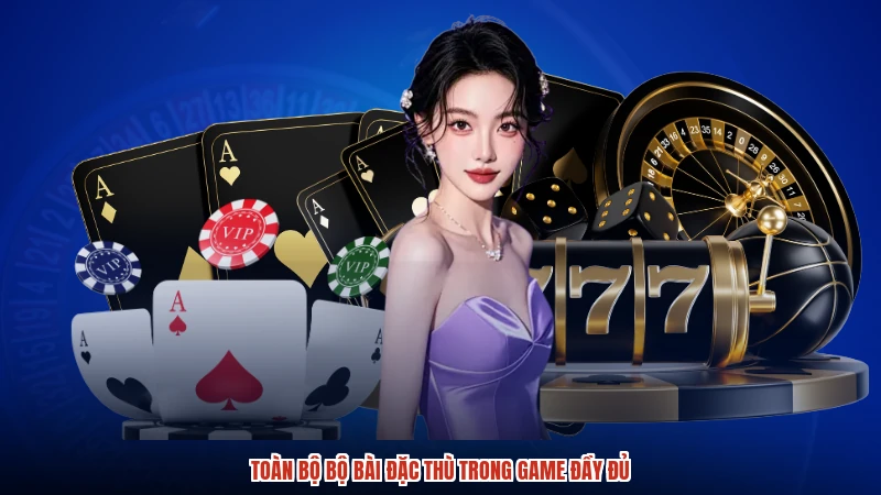 Toàn bộ bộ bài đặc thù trong game đầy đủ